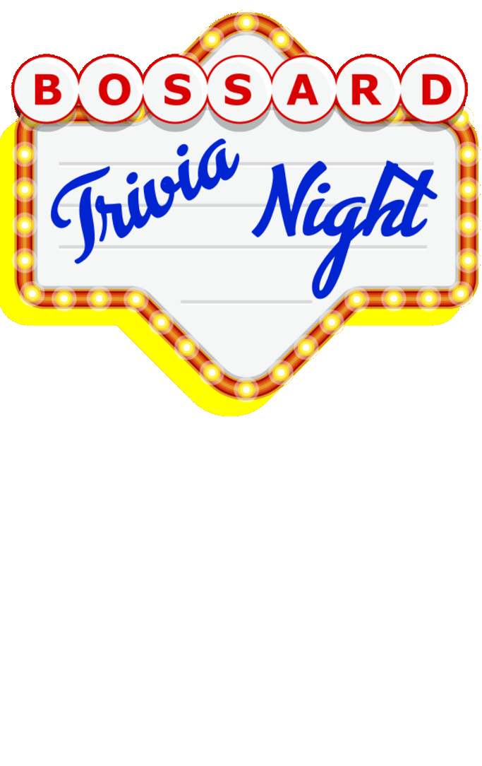 Marquee with Bossard spelled out across the top and Trivia Night spelled out below