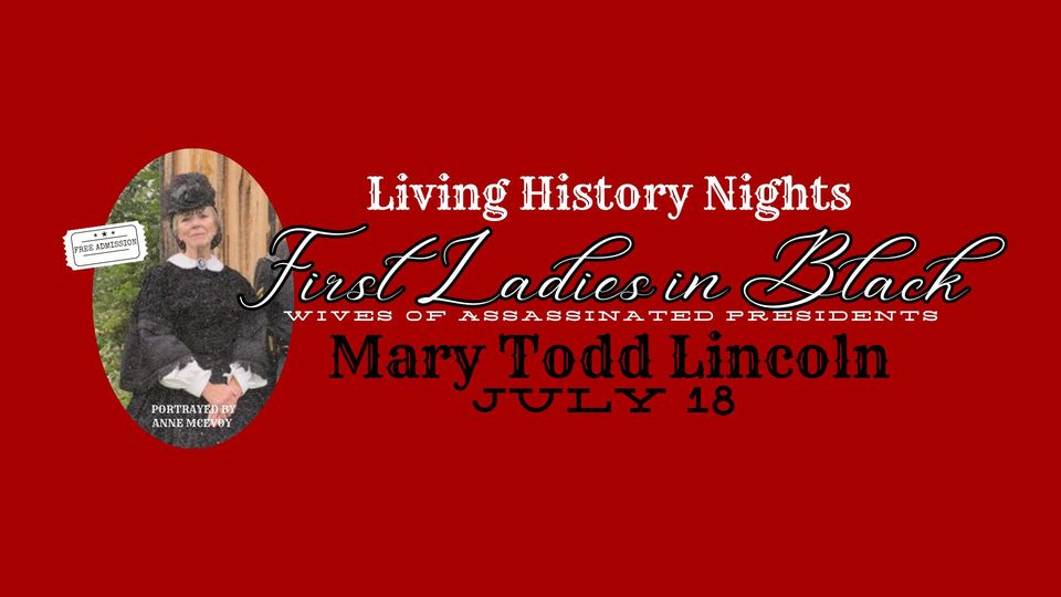 Mary Todd Lincoln as presented by Anne McEvoy (Living History Nights ...