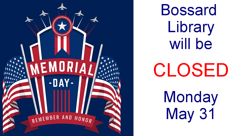 Closed In Observance Of Memorial Day Bossard Memorial Library